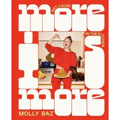 Abbildung von More Is More: Get Loose in the Kitchen: A Cookbook