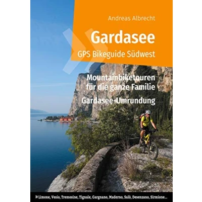 Abbildung von Gardasee GPS Bikeguide Südwest: Mountainbiketouren für die ganze Familie Region Lombardei: Limone, Vesio, Tremosine, Tignale, Gargnano, Maderno, ... (Gardasee Bikeguides Mountainbiker)