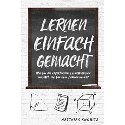 Abbildung von Lernen einfach gemacht: Wie Du die effektivsten Lernstrategien umsetzt, Dir kein Lehrer verrät