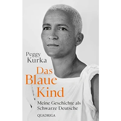 Abbildung von Das Blaue Kind: Meine Geschichte als Schwarze Deutsche