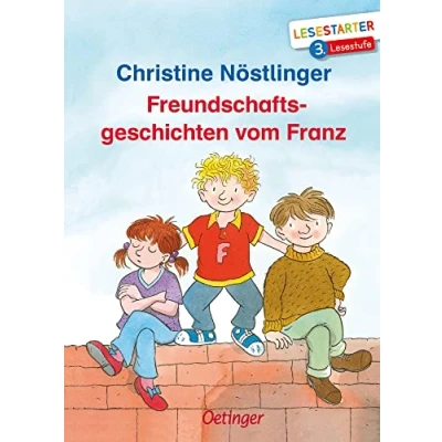 Abbildung von Freundschaftsgeschichten vom Franz: Lesestarter. 3. Lesestufe. Lustige und einfühlsame Geschichten zum Lesen lernen auf fortgeschrittenem Niveau für Kinder ab 8 Jahren