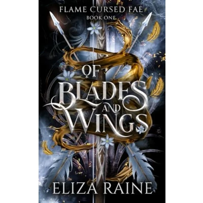 Abbildung von of Blades and Wings: A Brides Mist Fae Novel (Flame Cursed Fae, Band 1)