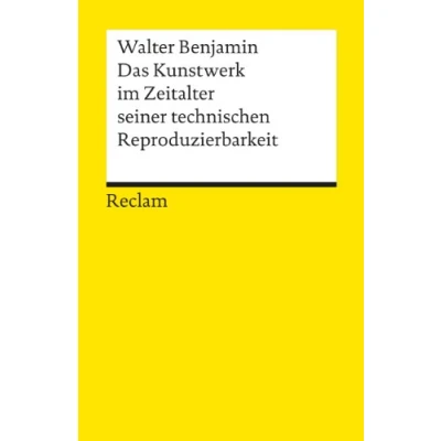 Abbildung von Das Kunstwerk im Zeitalter seiner technischen Reproduzierbarkeit. Mit Ergänzungen aus der Ersten und Zweiten Fassung: Benjamin, Walter Textsammlung; Analyse; 18830 (Reclams Universal Bibliothek)