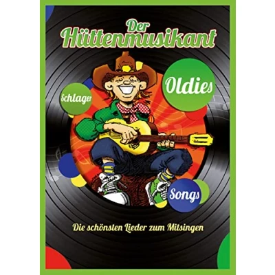 Abbildung von Der Hüttenmusikant: Liederbuch für Gitarre, Gesang: Schlager, Oldies, Songs. Die schönsten Lieder zum Mitsingen
