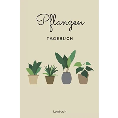 Abbildung von Pflanzen Tagebuch Logbuch: zum Ausfüllen A5 alle Eckdaten deiner Pflanze dokumentieren I Logbuch für Pflanzenliebhaber Hobbygärtner Pflanzenplaner Kräuterplaner