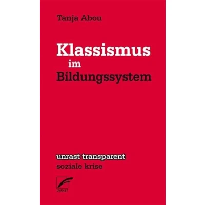Abbildung von Klassismus im Bildungssystem (unrast transparent soziale krise)