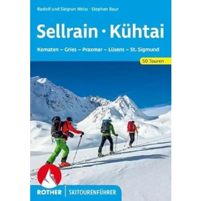 Abbildung von Sellrain Kühtai: Kematen Gries Praxmar Lüsens St. Sigmund. 50 Skitouren (Rother Skitourenführer)
