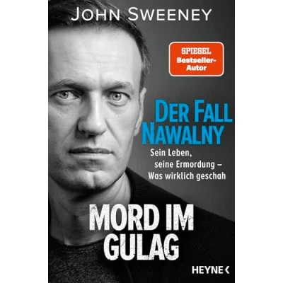 Abbildung von Der Fall Nawalny Mord im Gulag: Sein Leben, seine Ermordung Was wirklich geschah