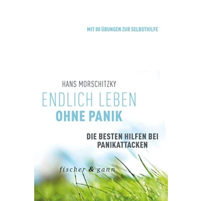 Abbildung von Endlich leben ohne Panik!: Die besten Hilfen bei Panikattacken