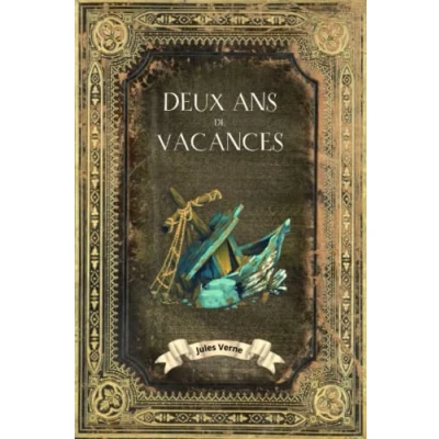 Abbildung von Deux ans de Vacances Jules Verne: L&#039;intégrale en édition collector (Annotée d&#039;une biographie) Collection Verne Oeuvre complète