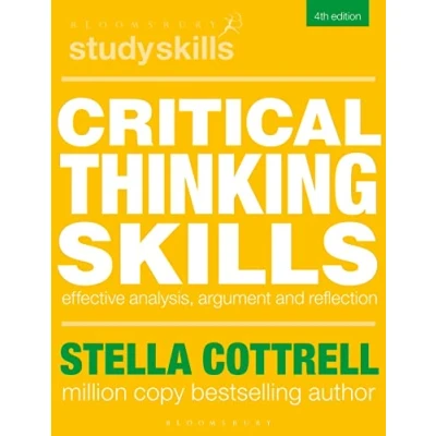 Abbildung von Critical Thinking Skills: Effective Analysis, Argument and Reflection (Bloomsbury Study Skills)
