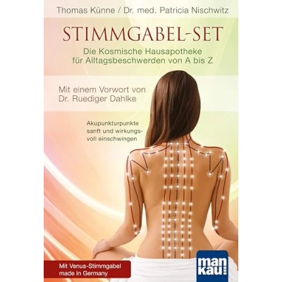 Abbildung von Stimmgabel Set: Die Kosmische Hausapotheke für Alltagsbeschwerden von A bis Z: Akupunkturpunkte sanft und wirkungsvoll einschwingen. Mit ... einem Vorwort Dr. Ruediger Dahlke