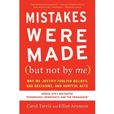 Abbildung von Mistakes Were Made (but Not by Me) Third Edition: Why We Justify Foolish Beliefs, Bad Decisions, and Hurtful Acts