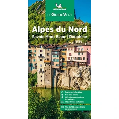 Abbildung von Michelin Le Guide Vert Alpes du Nord: Savoie, Mont Blanc, Dauphiné (MICHELIN Grüne Reiseführer)