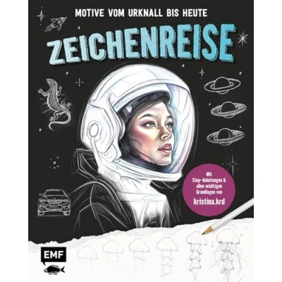 Abbildung von Zeichenreise Motive vom Urknall bis heute: Entdecke dein Zeichentalent! Mit vielen Step Anleitungen und allen wichtigen Grundlagen von kristina.krd