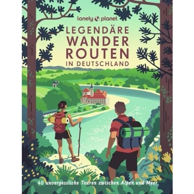 Abbildung von Lonely Planet Bildband Legendäre Wanderrouten in Deutschland: 40 spektakuläre Touren von den Alpen bis zum Meer
