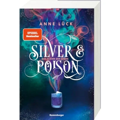 Abbildung von Silver &amp; Poison, Band 1: Das Elixier der Lügen (SPIEGEL Bestseller) (Silver 1)