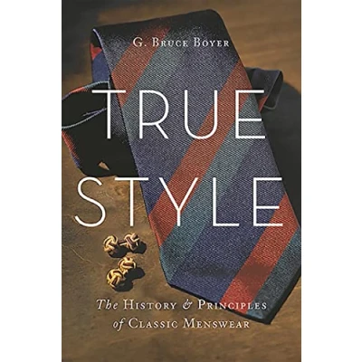 Abbildung von True Style: The History and Principles of Classic Menswear