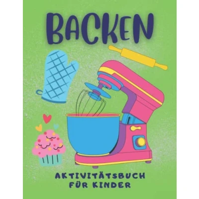 Abbildung von Backen Aktivitätsbuch für Kinder: Ausmalen, Labyrinthe, Punkte verbinden, den Unterschied erkennen und Zahlen zählen nachzeichnen Kinder von 4 8 Jahren