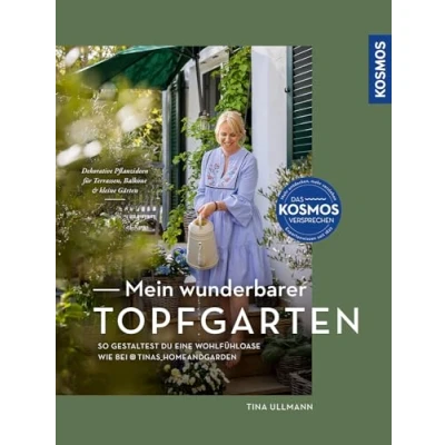 Abbildung von Mein wunderbarer Topfgarten: Dekorative Pflanzideen für Terrassen, Balkone und kleine Gärten So gestaltest du eine Wohlfühloase wie bei @tinas_homeandgarden