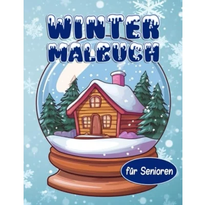 Abbildung von Winter Malbuch für Senioren: Entspannende Wintermotive zum Ausmalen Erwachsene und Senioren Große Bilder, Einfache Motive, Ideal Stressabbau ... in der Winterzeit während Weihnachten