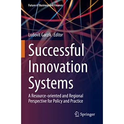Abbildung von Successful Innovation Systems: A Resource oriented and Regional Perspective for Policy Practice (Future of Business Finance)