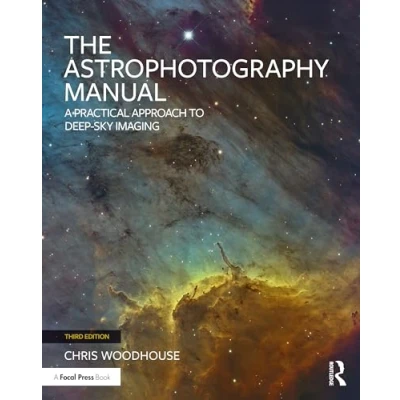 Abbildung von The Astrophotography Manual: A Practical and Scientific Approach to Deep Sky Imaging