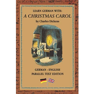 Abbildung von Learn German with A Christmas Carol: English Bilingual Edition Side By Translation Parallel Text Novel For Advanced Language Learning