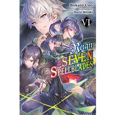 Abbildung von Reign OF the SEVEN Spellblades, Vol. 6 (light novel): Volume (REIGN SPELLBLADES LIGHT NOVEL SC)