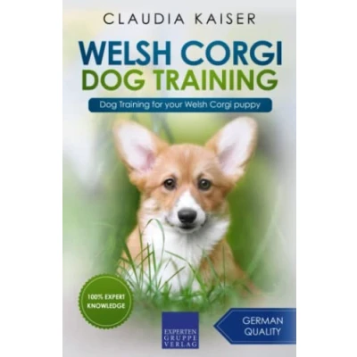 Abbildung von Welsh Corgi Dog Training: Training for your puppy (Welsh Training, Band 1)