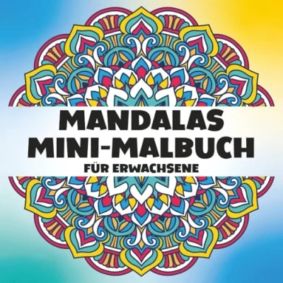 Abbildung von Mandalas Mini Malbuch für Erwachsene: Ein wunderschönes und entspannendes Mandala unterwegs (30 Anti Stress Motive zum Ausmalen)