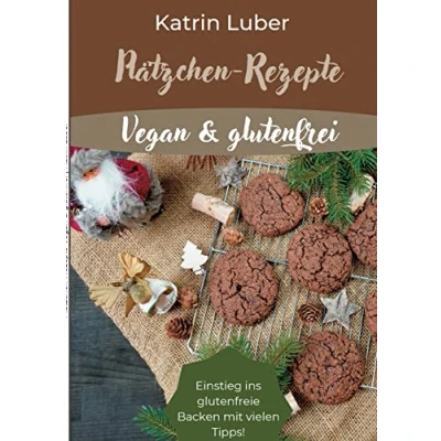 Abbildung von Plätzchen Rezepte Vegan &amp; glutenfrei: Einstieg ins glutenfreie Backen mit vielen Tipps!