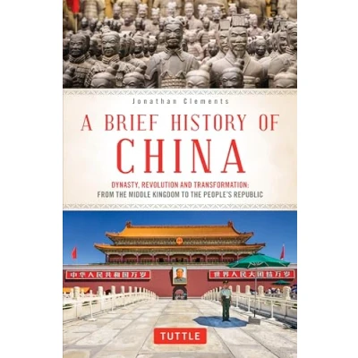 Abbildung von A Brief History of China: Dynasty, Revolution and Transformation: from the Middle Kingdom to People&#039;s Republic (Brief Asia)
