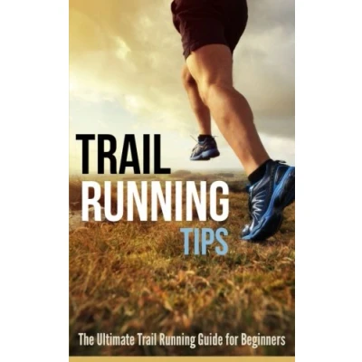 Abbildung von Trail Running Tips: The Ultimate Guide for Beginners