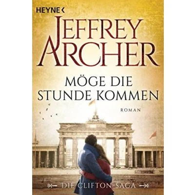 Abbildung von Möge Die Stunde kommen: Clifton Saga 6 Roman