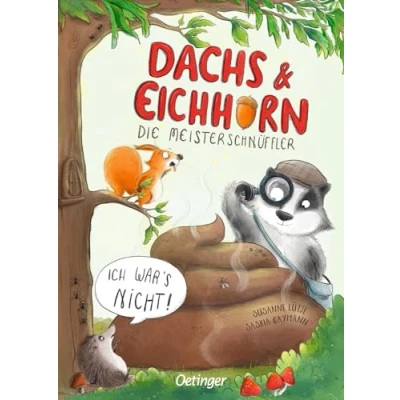 Abbildung von Dachs &amp; Eichhorn. Die Meisterschnüffler: Ich war’s nicht!. Witzig freche Detektivgeschichte zum Vorlesen für Kinder ab 4 Jahren