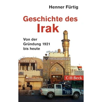 Abbildung von Geschichte des Irak: Von der Gründung 1921 bis heute (Beck Paperback)