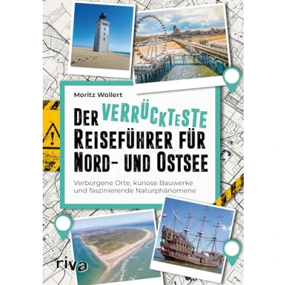 Abbildung von Der verrückteste Reiseführer für Nord und Ostsee: Verborgene Orte, kuriose Bauwerke faszinierende Naturphänomene. Außergewöhnliche Reiseziele von Lübeck über Kopenhagen bis Oslo