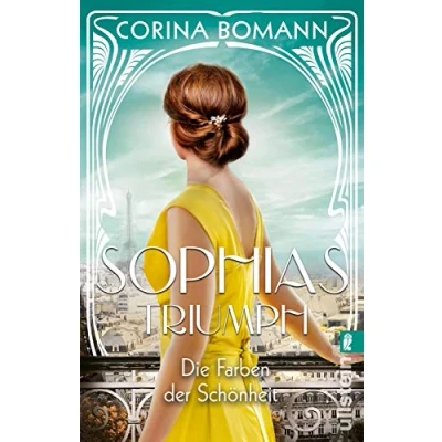 Abbildung von Die Farben Der Schönheit Sophias Triumph: Roman Sophia Saga Band 3 Nr. 1 Bestseller jetzt im Taschenbuch