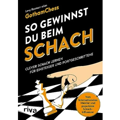 Abbildung von So gewinnst du beim Schach: Clever Schach lernen für Einsteiger und Fortgeschrittene Vom Internationalen Meister populären Influencer. How to win at chess auf Deutsch