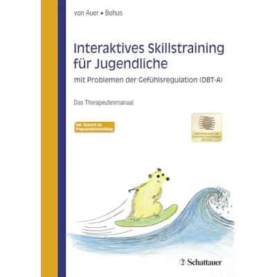 Abbildung von Interaktives Skillstraining für Jugendliche mit Problemen der Gefühlsregulation (DBT A): Das Therapeutenmanual Akkreditiert vom Deutschen ... Inklusive Keycard zur Programmfreischaltung