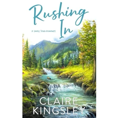 Abbildung von Rushing In: A Small Town Family Romance (The Bailey Brothers, Band 4)