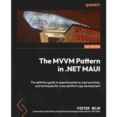 Abbildung von The MVVM Pattern in .NET MAUI: definitive guide to essential patterns, best practices, and techniques for cross platform app development