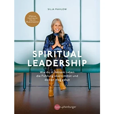 Abbildung von Spiritual Leadership: Wie du in deinem Leben die Führung übernimmst und deinen Weg gehst