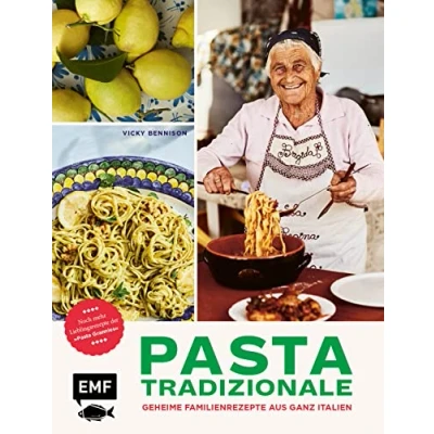 Abbildung von Pasta Tradizionale Noch mehr Lieblingsrezepte der &quot;Pasta Grannies&quot;: Über 60 geheime Rezepte aus ganz Italien: Pasta, Pizza, Risotto und Dolci