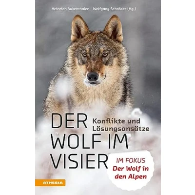 Abbildung von Der Wolf Im Visier Konflikte und Lösungsansätze: in den Alpen: Die 100 wichtigsten Fragen Antworten: Fokus: Alpen