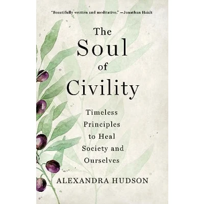 Abbildung von The Soul of Civility: Timeless Principles to Heal Society and Ourselves