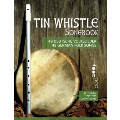Abbildung von Tin Whistle Songbook 48 deutsche Volkslieder / german Folk songs: + Griffbilder Fingerings Online Sounds (Tin Penny Pocket Low Whistle)