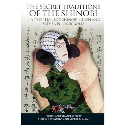 Abbildung von the Secret Traditions of Shinobi: Hattori Hanzo&#039;s Shinobi Hiden and Other Ninja Scrolls
