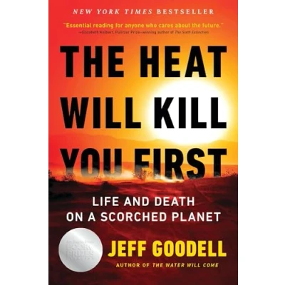 Abbildung von The Heat Will Kill You First: Life and Death on a Scorched Planet